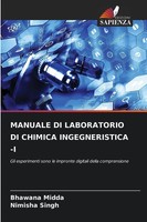 Bhawana Midda (U. A.) | Manuale Di Laboratorio Di Chimica Ingegneristica -I