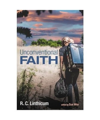 Unconventional Faith, R. C. Linthicum, Sue Wier
