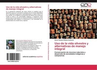 Uso De La Vida Silvestre Y Alternativas De Manejo Integral Oscar Gustavo Retana