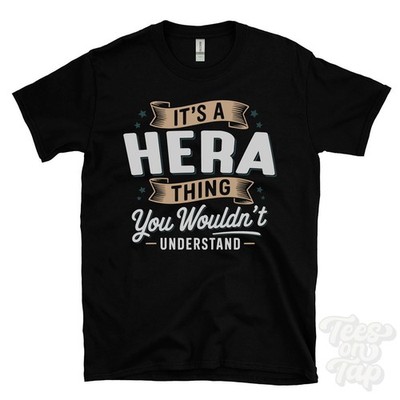 IT'S A HERA THING YOU WOULDN'T UNDERSTAND T-SHIRT name surname family gift