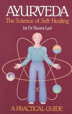 Ayurveda: The Science of Self Healing: A Prac...