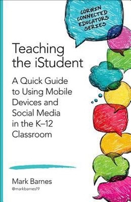 Teaching the IStudent : A Quick Guide to Using Mobile Devices and