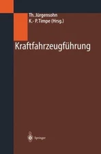 Kraftfahrzeugfuhrung / Car Guide, Hardcover by Jurgensohn, Thomas; Timpe, Kla...