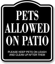 Pets Allowed On Patio BLACK Aluminum Composite Sign