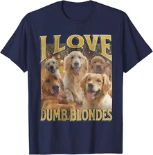 Outfit I Love Dumb Blondes Funny Meme Dog Lover Sweatshirt T-shirt