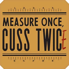Open Road 90214670 Metal Sign, "Measure Once", 12 x 12 In. - Quantity 4