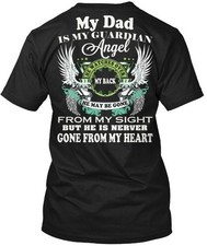 My Dad Is Guardian Angel - He Watches Over T-Shirt Made in the USA Size S to 5XL