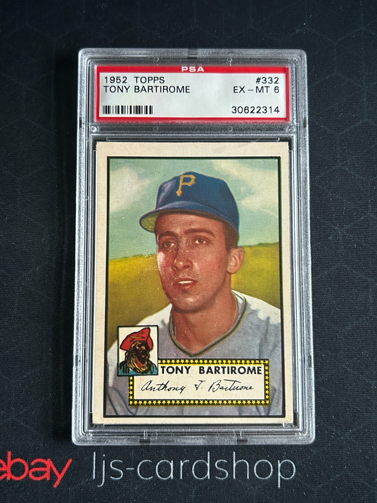1952 TOPPS 332 TONY BARTIROME PSA 6 High # Pittsburgh Pirates RC