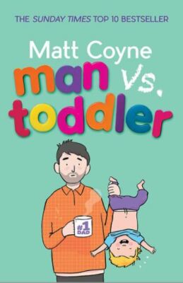Man vs. Toddler, Matt Coyne, New Book