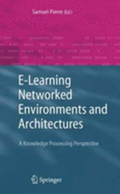 E-Learning Networked Environments and Architectures: A Knowledge Processing: New