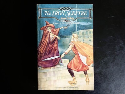 The Iron Sceptre by John White: A sequel to The Tower of Geburah (1981)