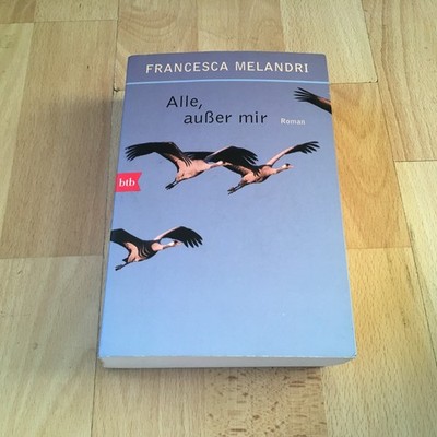 Alle außer mir von Francesca Melandri         ROMAN !!    Klappenbroschur
