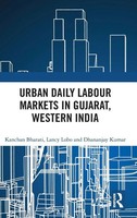 Kanchan Bharati (U. A.) | Urban Daily Labour Markets In Gujarat, Western India