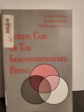 Nursing Care of the Immunocompromised Patient by Linda M. Workman (1993,...