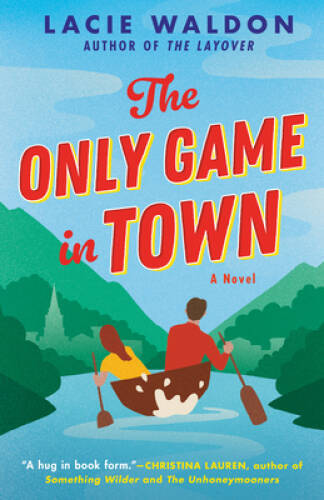 The Only Game in Town - Paperback By Waldon, Lacie - GOOD