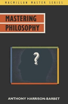 Mastering Philosophy (Macmillan Master S.) by Harrison-Barbet, Anthony Paperback