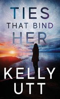 Kelly Utt | Ties That Bind Her | Buch | Englisch (2024) | Standards of Starlight