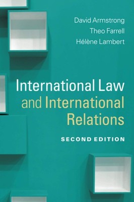 International Law and International Relations (Themes in International Relat...