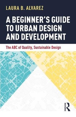 A Beginner's Guide to Urban Design and Development - 9781032154145