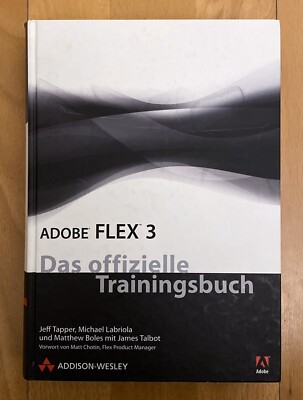 Adobe Flex 3 inkl. DVD: Das offizielle Trainingsbuch von Adobe Systems