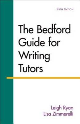 The Bedford Guide for Writing Tutors - Paperback By Ryan, Leigh - GOOD