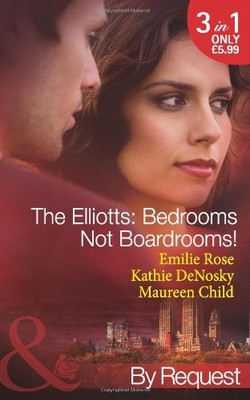 The Elliotts: Bedrooms Not Boardrooms! (Mills & Boon by Request)