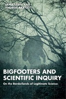 Bigfooters And Scientific Inquiry On The Borderlands Of Legitimate Science Buch