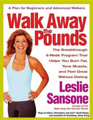 Walk Away the Pounds: The Breakthrough 6-Week Prog by Sansone, Leslie 0446693359