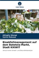 Bioabfallmanagement Auf Dem Batetela-Markt, Stadt Kikwit Adingite Ndungi (U. A.)