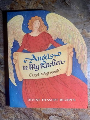 #ad Angels in My Kitchen by Caryl Westwood 1997 Trade Paperback $25.00