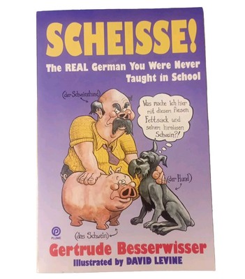 Scheisse!: The Real German You Were Never Taught in Scho... | Buch | Zustand gut