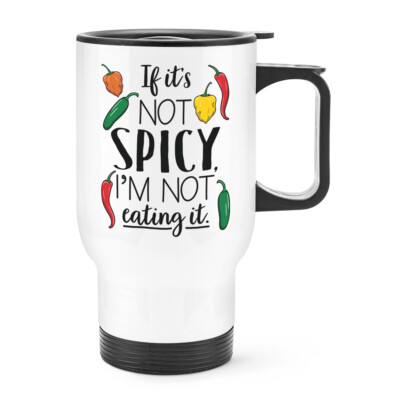 If es Hat Nicht Würzig I'M Eating Reise Becher Tasse Mit Griff Essen Hot Lustig