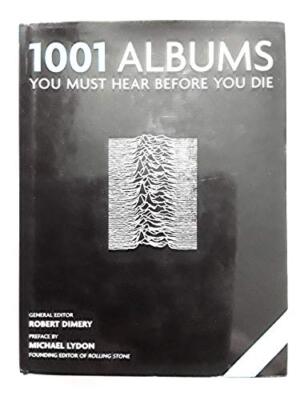 1001 ALBUMS YOU MUST HEAR BEFORE YOU DIE. 9781844037728