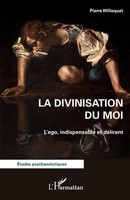 La Divinisation Du Moi Pierre Willequet