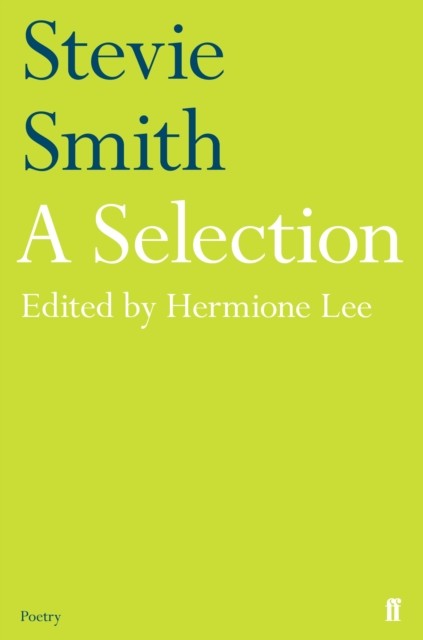 Stevie Smith: A Selection by Stevie Smith (Paperback Book)