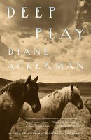 Deep Play Diane Ackerman Taschenbuch Einband - Flex.(Paperback) Englisch 2000