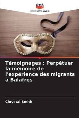 Tmoignages: Perp?tuer la m?moire de l'exp?rience des migrants ? Balafres by Chry