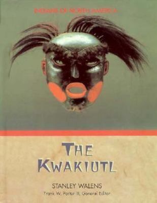 The Kwakiutl (Indians of North America) by Stanley Walens