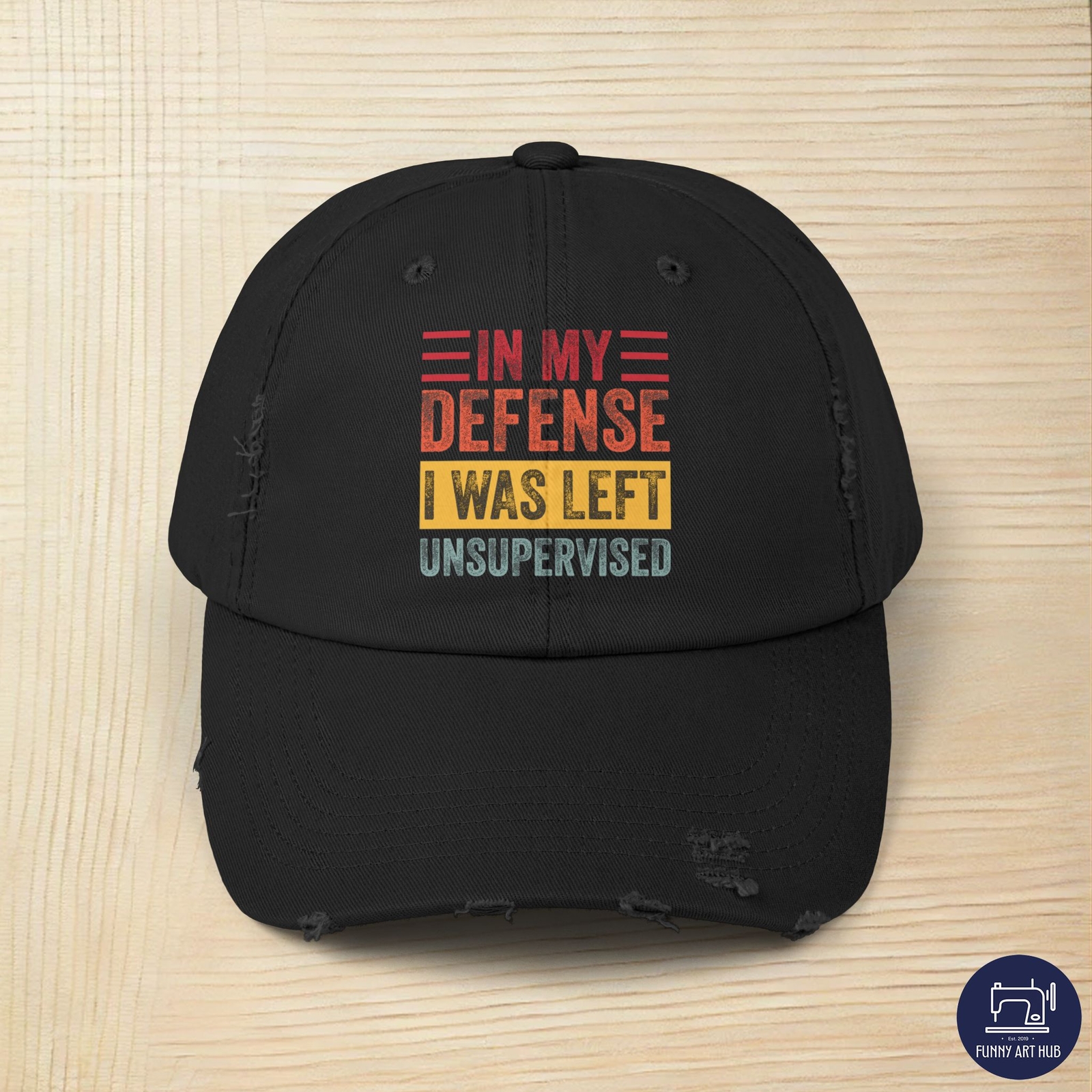 Unisex Distressed In My Defense I Was Left Unsupervised Cap