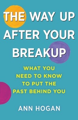 Ann Hogan The Way Up After Your Breakup (Paperback)