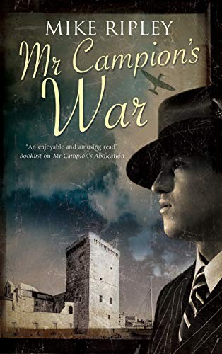 Mr Campion's War (An Albert Campion Mystery),Mike Ripley
