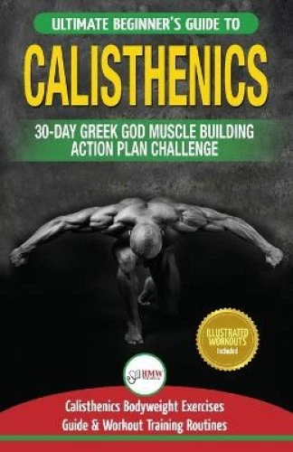 Calisthenics: 30-Day Greek God Beginners Bodyweight Exercise and Workout - Picture 1 of 2
