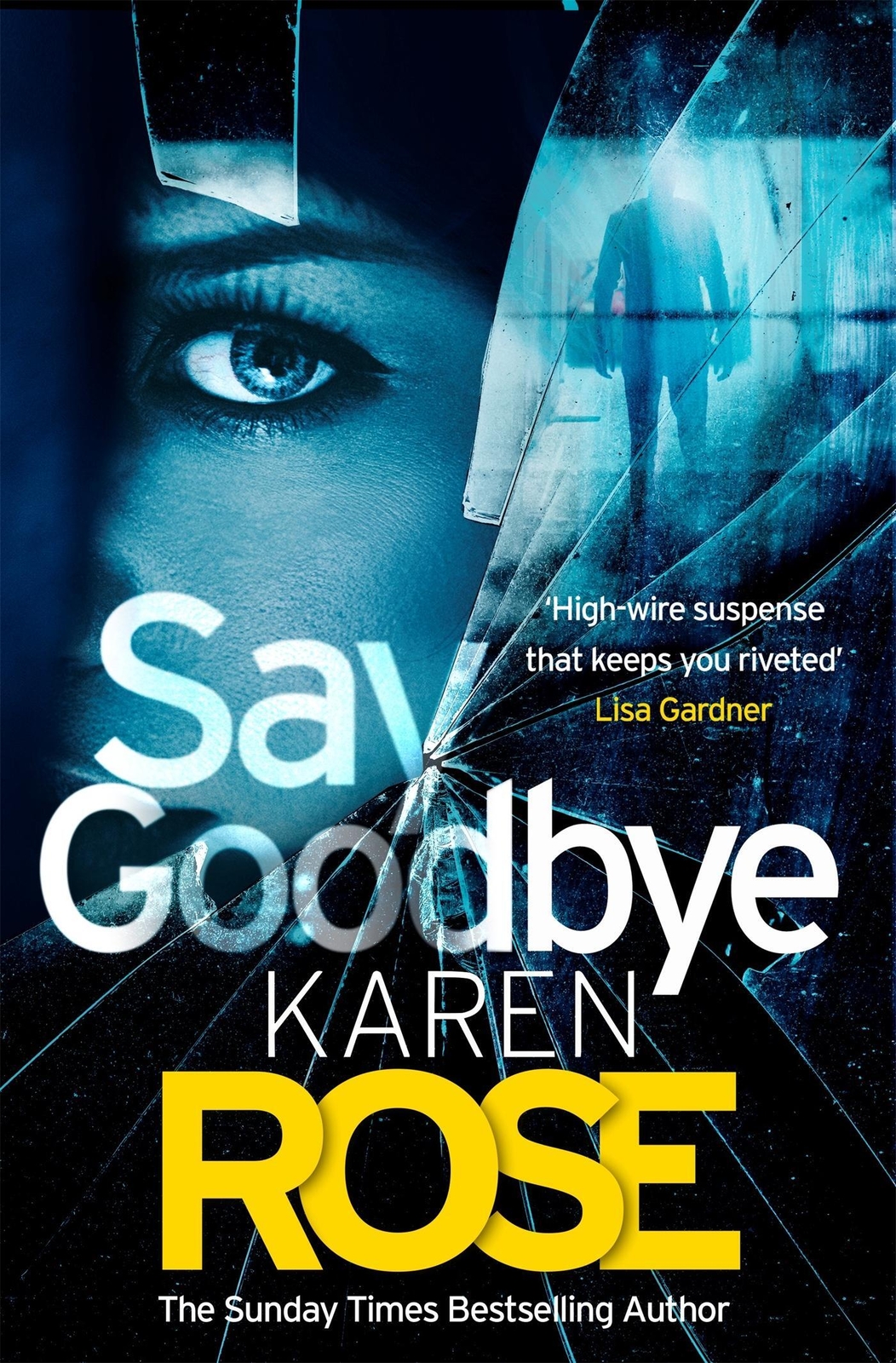 Thumbnail - Say Goodbye (the Sacramento Series Book 3) | Karen Rose | Englisch |