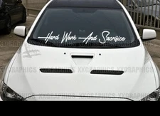 Hard Work And Sacrifice Windshield Decal Sticker JDM Banner KDM Euro USDM 