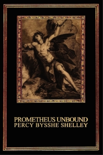 Percy Bysshe Shelley Prometheus Unbound (Tascabile)