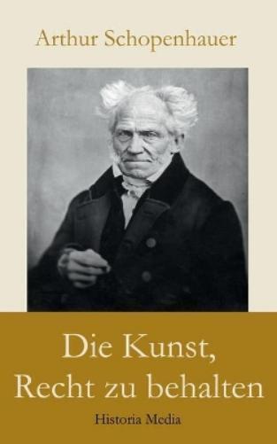 Thumbnail - Arthur Schopenhauer Die Kunst, Recht Zu Behalten (taschenbuch)
