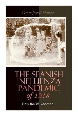 The Spanish Influenza Pandemic of 1918: How the US Reacted: Efforts Made to