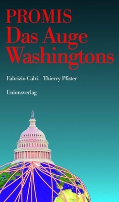 Promis: Das Auge Washingtons. Report Calvi, Fabrizio und Thierry Pfister: