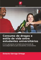 Octavio GáRciga Ortega | Consumo De Drogas E Estilo De Vida Entre Estudantes...