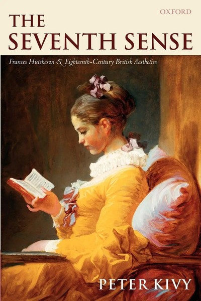 The Seventh Sense Francis Hutcheson And Eighteenth-Century British Aesthetics-image